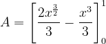 \dpi{120} A=\left [ \frac{2x^{\frac{3}{2}}}{3}-\frac{x^{3}}{3} \right ]_{0}^{1}